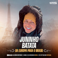 Juninho Batata - Da Europa Para o Brasil (2023)