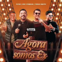 EDU E MARAIAL - Agora Somos Ex