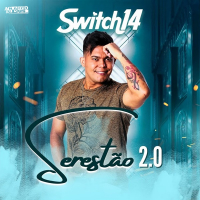 SWITCH14 - Serestão 2.0 (2023)