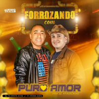 PURO AMOR - Forrozando com Puro Amor (2023)