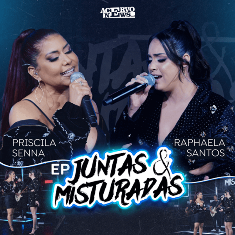 Juntas e Misturadas - EP Priscila Senna, Raphaela Santos